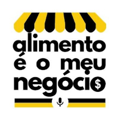 Podcast – Alimento é o Meu Negócio