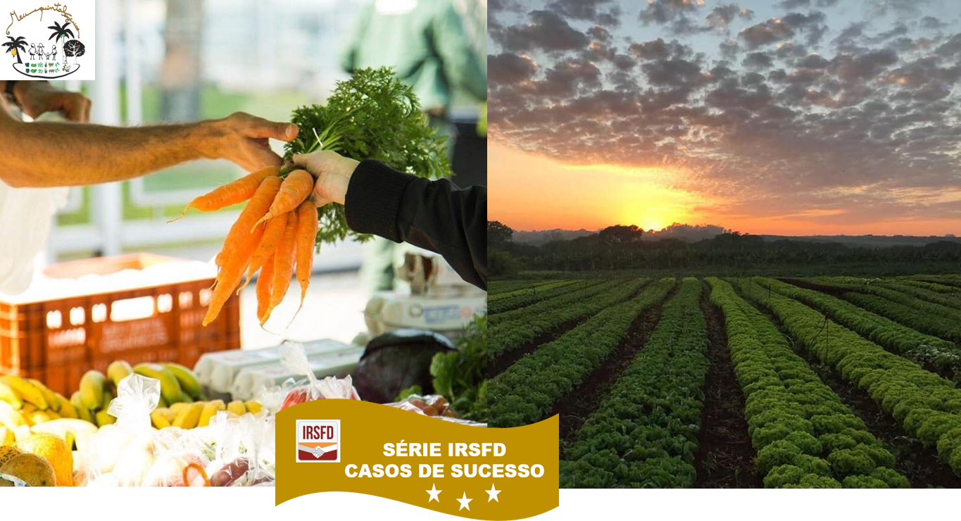 SÉRIE IRSFD – CASOS DE SUCESSO – Meu Quintal Orgânicos – oito anos de história de produção de alimentos em sistema orgânico