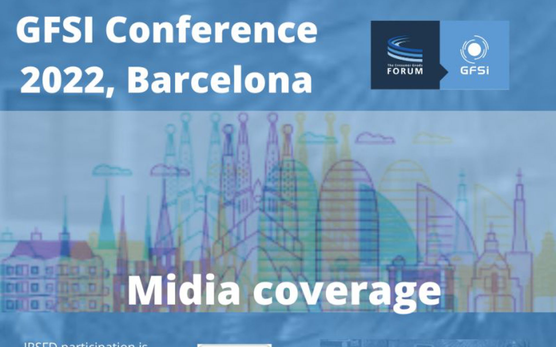 2022 GFSI Conference, Barcelona – Cobertura by IRSFD & Portal e-food – Feliz pela minha 14ª participação na Conferência da GFSI